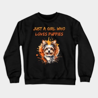 Just A girl who loves puppies Crewneck Sweatshirt